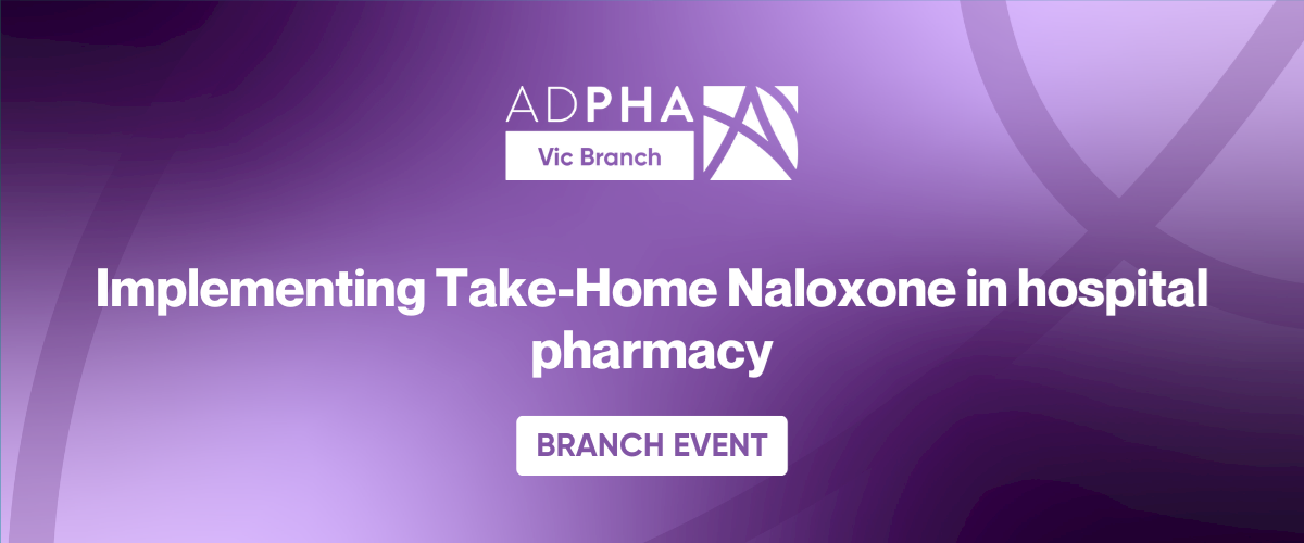 Vic Branch | Implementing Take-Home Naloxone in hospital pharmacy